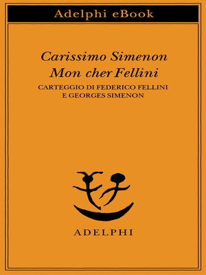 cover image of Carissimo Simenon <li> Mon cher Fellini